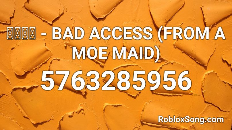 かめりあ Bad Access From A Moe Maid Roblox Id Roblox Music Codes - labyrinth song id roblox fnaf