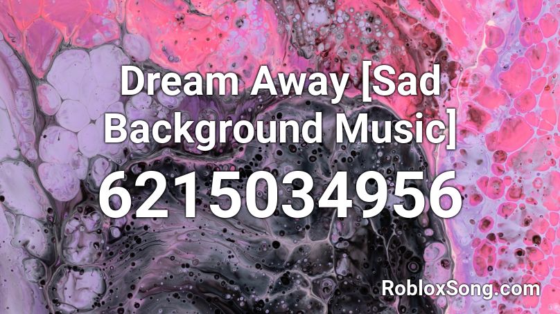 Dream Away [Sad Background Music] Roblox ID