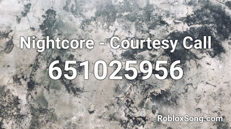 Nightcore - Courtesy Call Roblox ID