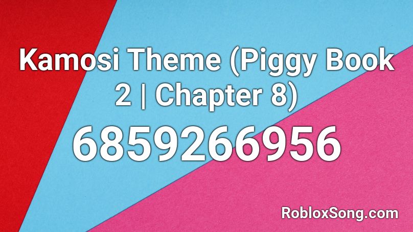 Kamosi Theme (Piggy Book 2 | Chapter 8) Roblox ID