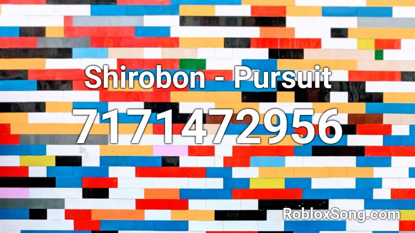 Shirobon - Pursuit Roblox ID