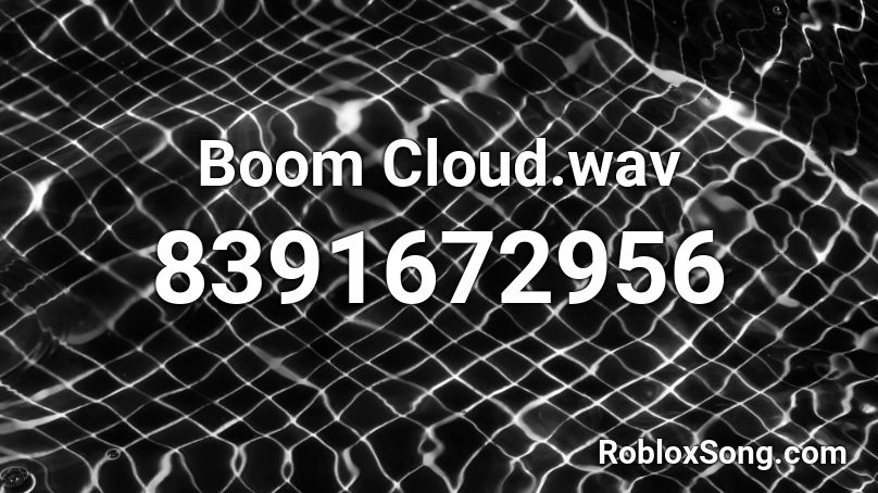 Boom Cloud.wav Roblox ID