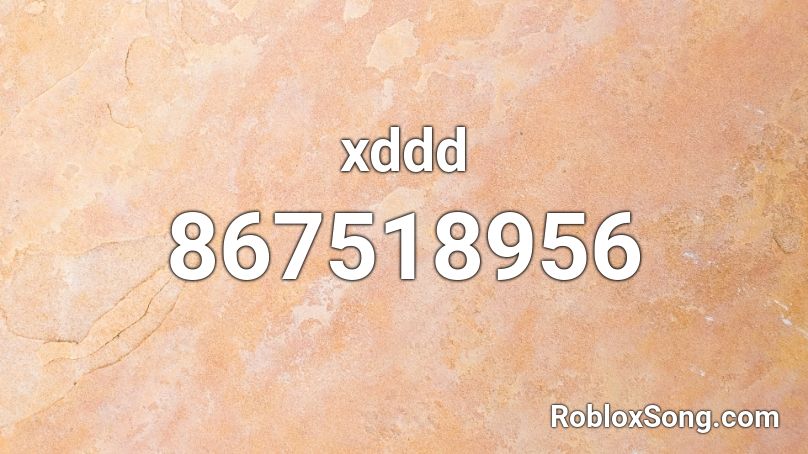 xddd Roblox ID