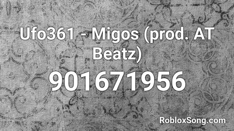 Ufo361 - Migos (prod. AT Beatz) Roblox ID