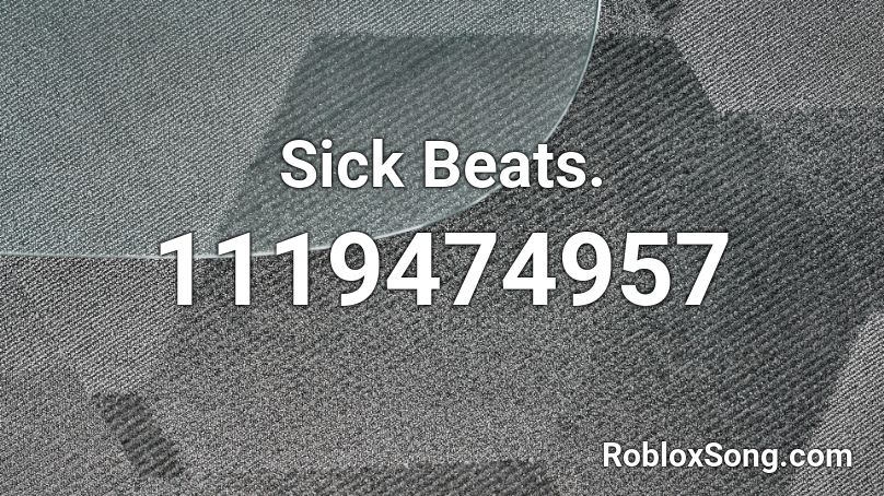 Sick Beats. Roblox ID