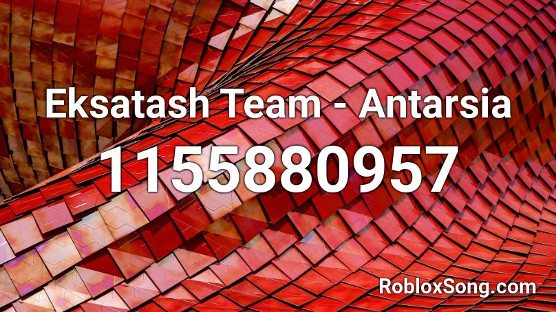 Eksatash Team - Antarsia Roblox ID