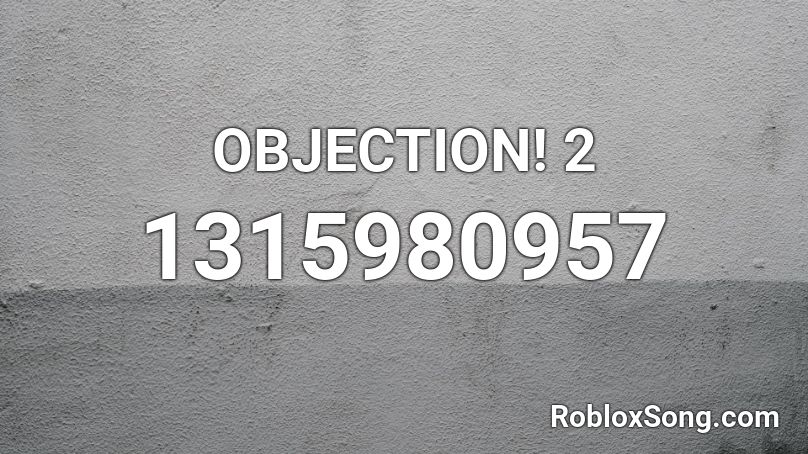 OBJECTION! 2 Roblox ID