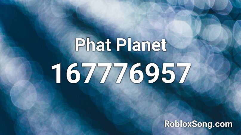 Phat Planet Roblox ID