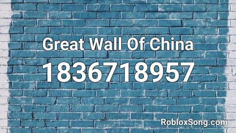 Great Wall Of China Roblox ID