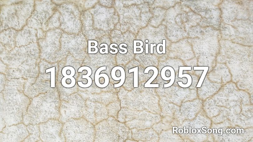 Bass Bird Roblox ID