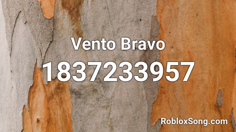 Vento Bravo Roblox ID