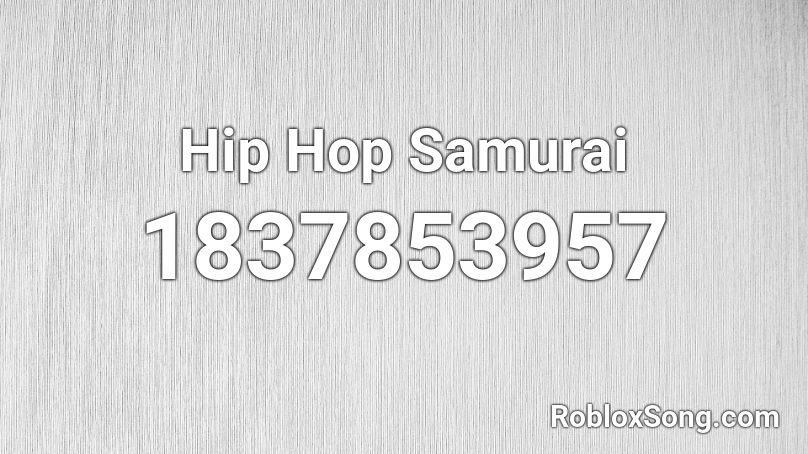 Hip Hop Samurai Roblox ID