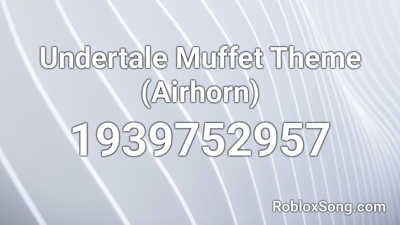 Undertale Muffet Theme (Airhorn) Roblox ID