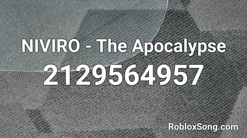 NIVIRO - The Apocalypse Roblox ID