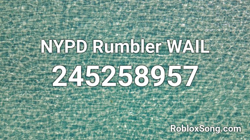 NYPD Rumbler WAIL Roblox ID