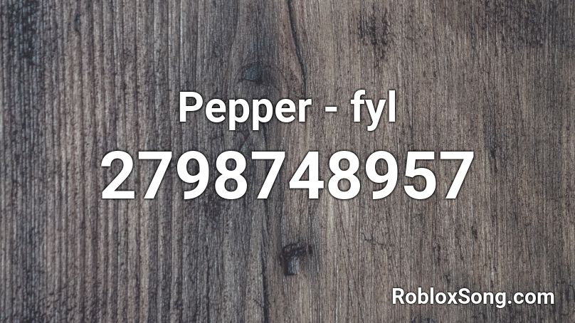 Pepper - fyl Roblox ID