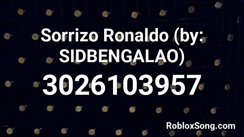 Sorrizo Ronaldo (by: SIDBENGALAO) Roblox ID