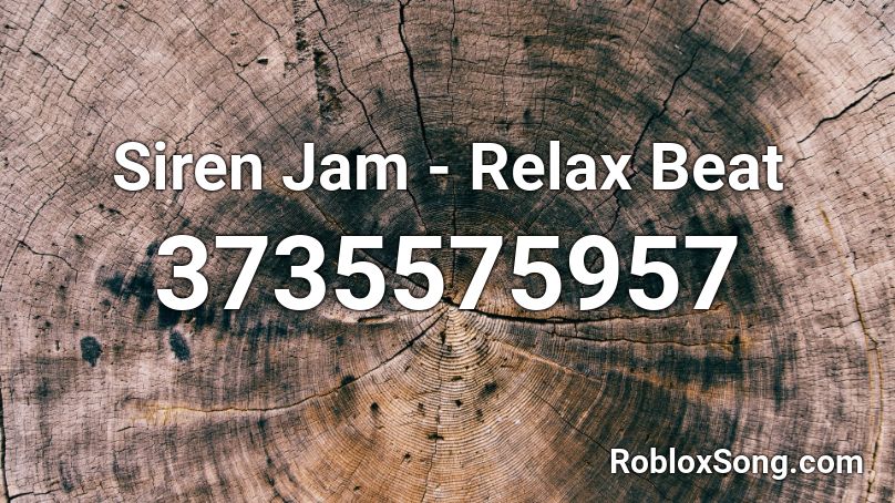 Siren Jam - Relax Beat Roblox ID