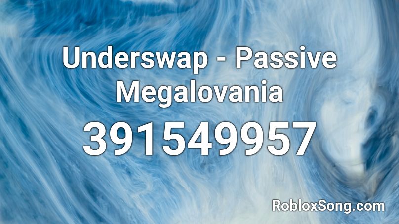 Underswap - Passive Megalovania Roblox ID
