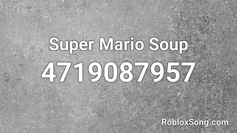 Super Mario Soup Roblox ID