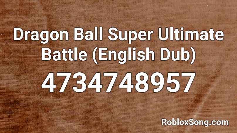 Dragon Ball Super Ultimate Battle English Dub Roblox Id Roblox Music Codes - code dragon ball ultimate roblox