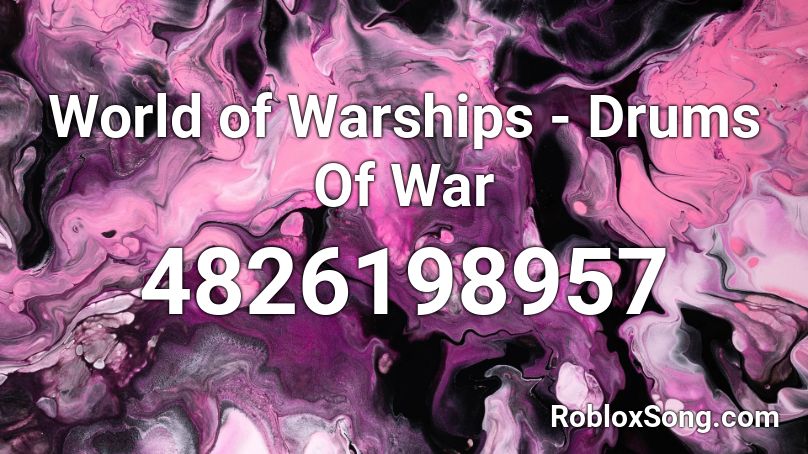 World of Warships - Drums Of War Roblox ID