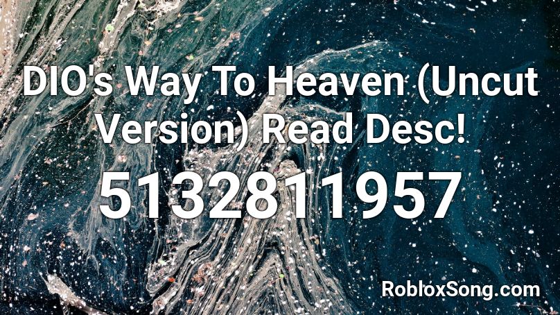 DIO's Way To Heaven (Uncut Version) Read Desc! Roblox ID