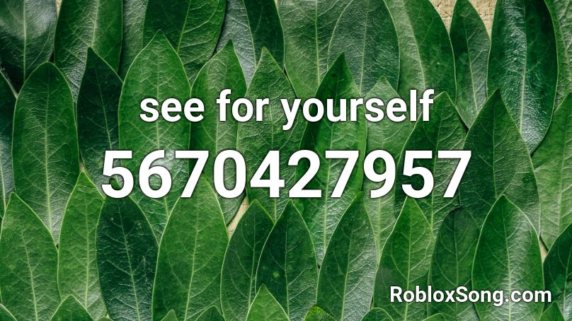 see for yourself Roblox ID