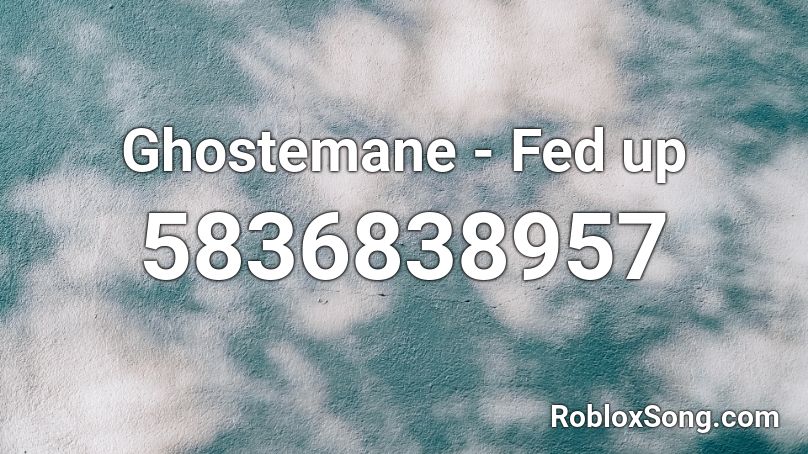 Ghostemane Fed Up Roblox Id Roblox Music Codes - roblox ghostemane music id