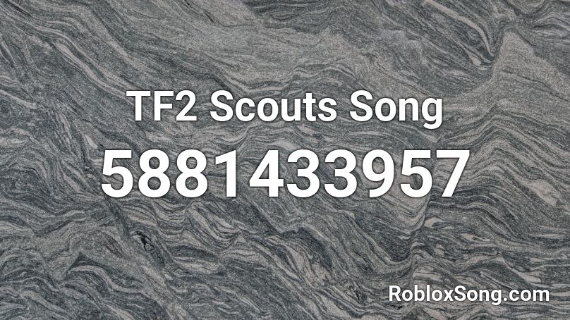 Scouts Song (TF2) Roblox ID