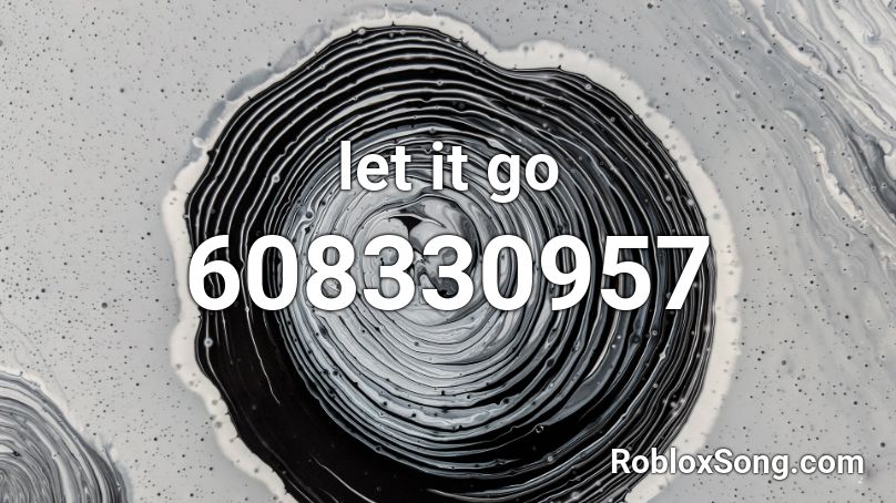 let it go Roblox ID