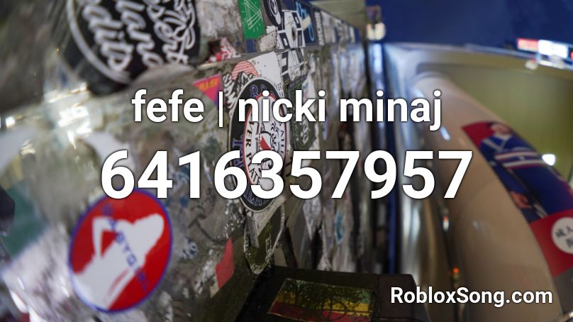 Fefe Nicki Minaj Roblox Id Roblox Music Codes - fefe roblox id code