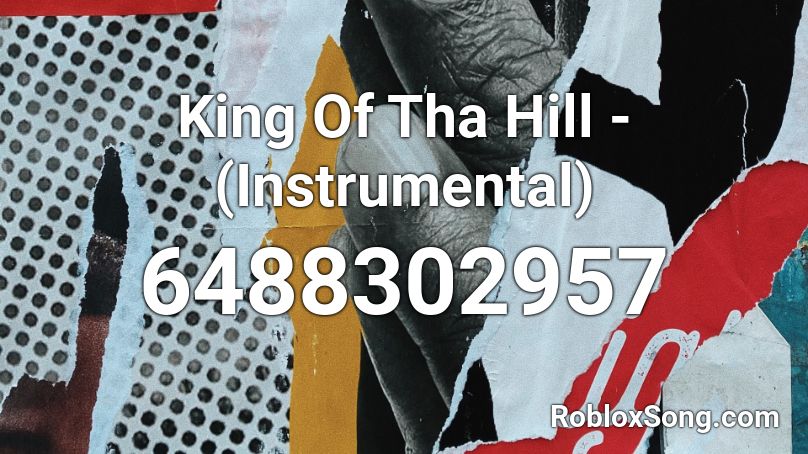 King  Of Tha Hill - (Instrumental) Roblox ID