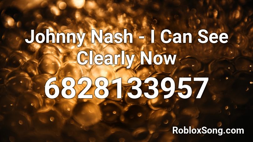 Johnny Nash - I Can See Clearly Now Roblox ID