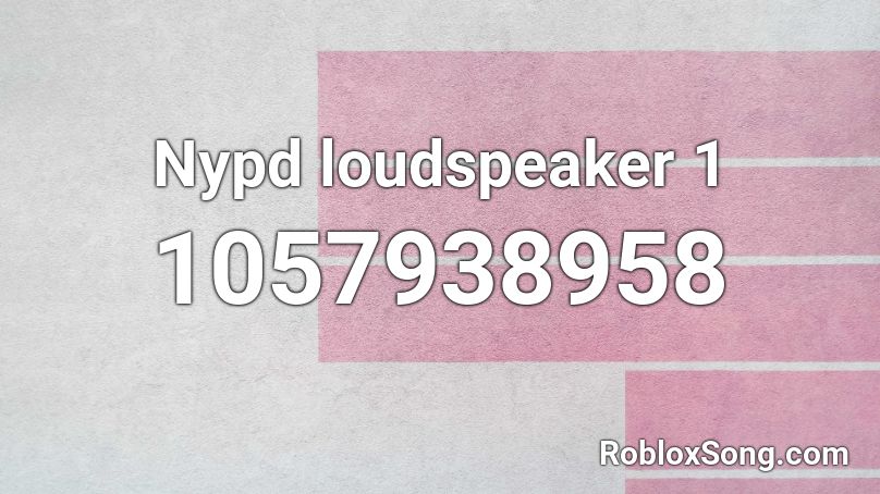 Nypd loudspeaker 1 Roblox ID