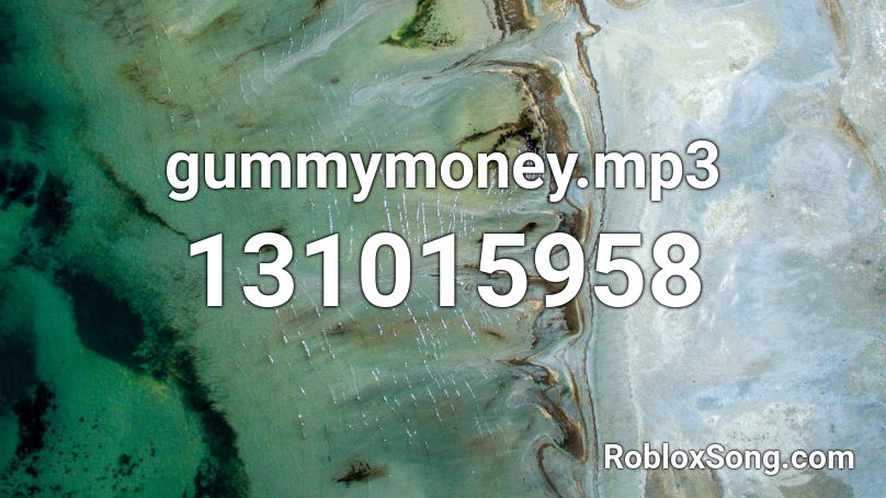 gummymoney.mp3 Roblox ID
