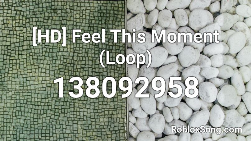 [HD] Feel This Moment (Loop) Roblox ID