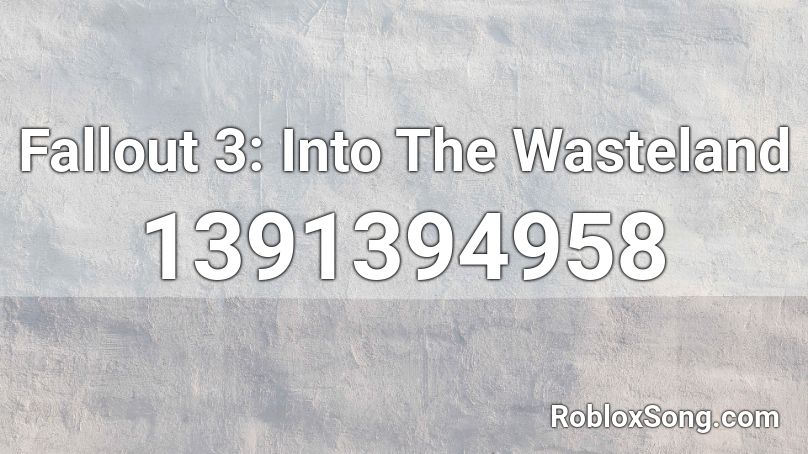 Fallout 3: Into The Wasteland Roblox ID