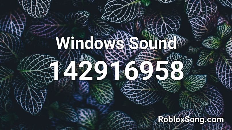 Windows Sound Roblox ID