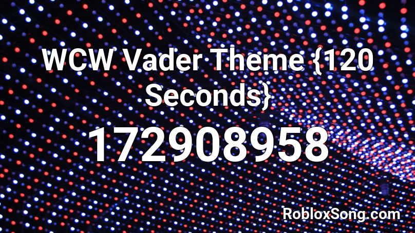 WCW Vader Theme {120 Seconds} Roblox ID