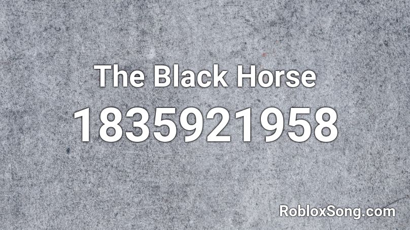 The Black Horse Roblox ID