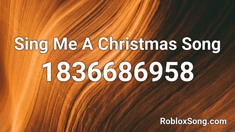 Sing Me A Christmas Song Roblox ID