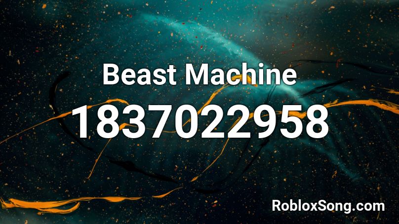 Beast Machine Roblox ID