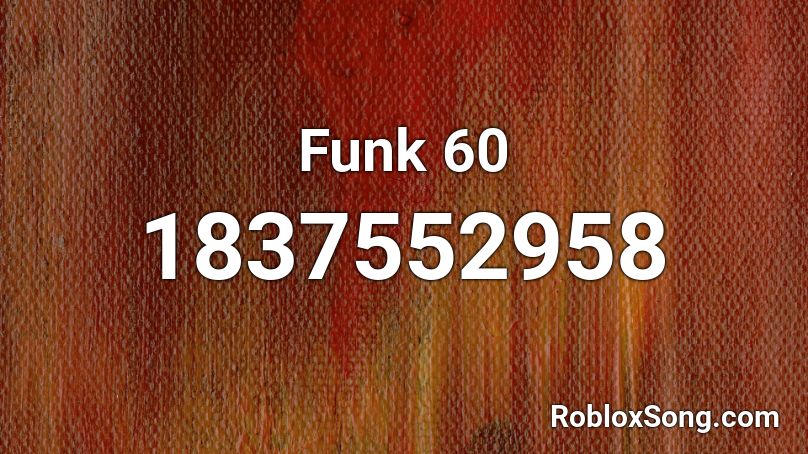 Funk 60 Roblox ID