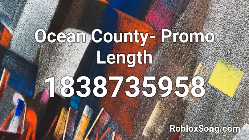 Ocean County- Promo Length Roblox ID