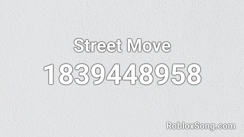 Street Move Roblox ID