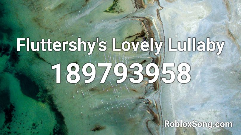Fluttershy's Lovely Lullaby Roblox ID