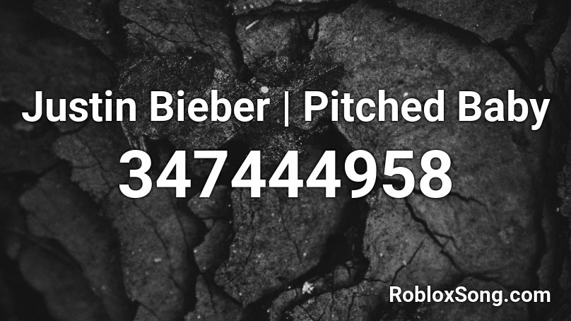 Justin Bieber | Pitched Baby  Roblox ID