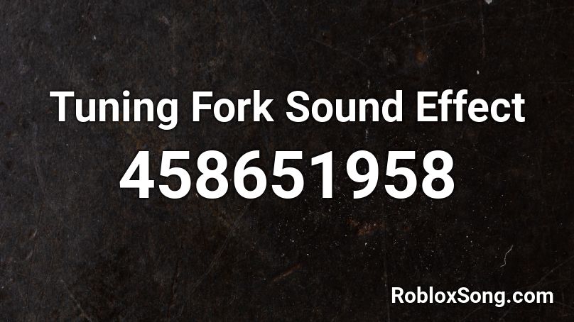 Tuning Fork Sound Effect Roblox ID