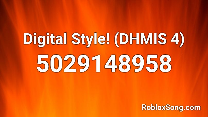 Digital Style! (DHMIS 4) Roblox ID
